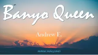 BANYO QUEEN w/lyrics | Andrew E -itinutok ko ipinasok and boy walang daplis