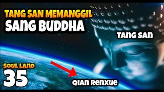 FINAL BATTLE‼️ TANG SAN MODE BUDDHA VS QIAN RENXUE (DEWA AMPAS) (35)