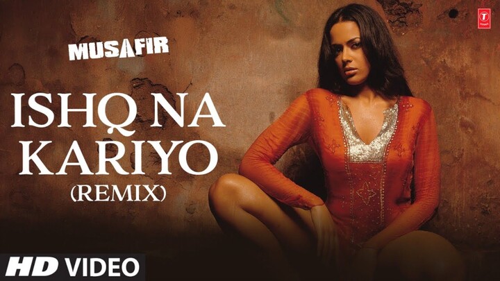Ishq Na Kariyo Remix Video Song Sunidhi Chauhan Musafir Anil Kapoor, Samira Reddy