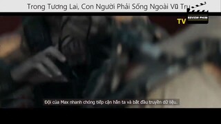 Trong Tương Lai Con Người Phải Sống Ngoài Vũ Trụ p5