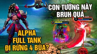 Tốp Mỡ | ALPHA FULL TANK ĐI RỪNG ĂN 4 BÙA??? CON TƯỚNG NÀY BRỦH QUÁ! | MLBB