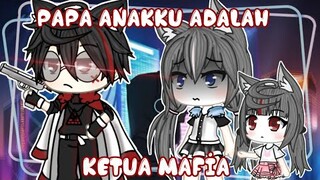 Papa Anakku Adalah Ketua M4fia| Gacha Life Indonesia | glmm Indonesia