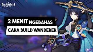 Cara Build Wanderer si Kesayangan Tante Nahida - Panduan Genshin Impact