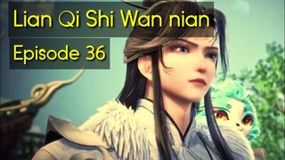 LIAN QI SHI WAN NIAN EP 36|100.000 Years of Refining Qi episode36