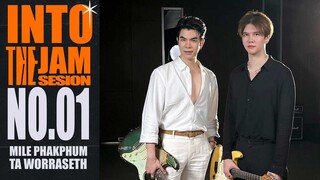 INTO THE JAM SESSION NO.01 (MILE PHAKPHUM & TA WORRASETH)