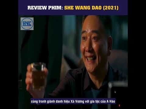 Review Phim: SHE WANG DAO (2021)