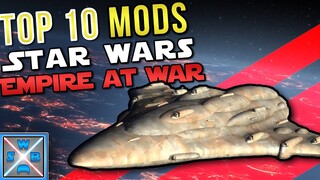 Top 10 EMPIRE AT WAR Mods - EPISCH! 😈 (2020)