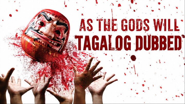 As the Gods Will (Tagalog Dubbed)