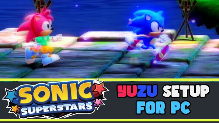 Sonic Superstars YUZU Setup Guide for PC
