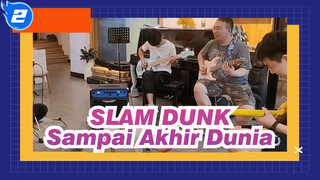 SLAM DUNK|Sampai Akhir Dunia---Versi Band_2