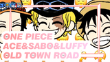 [ONE PIECE]Ace&Sabo&Luffy - Old Town Road！