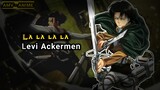 LEVI ACKERMEN LALALA AMV