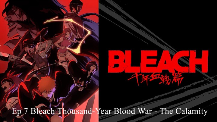 Ep 7 Bleach Thousand-Year Blood War - The Calamity Episode 7 SUb HD