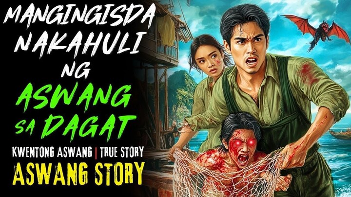 MANGINGISDA NAKAHULI NG ASWANG SA DAGAT | Kwentong Aswang | True Story | 04/27/2025 🎬