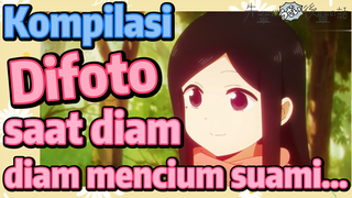 [My Senpai Is Annoying] Kompilasi |  Difoto saat diam-diam mencium suami...