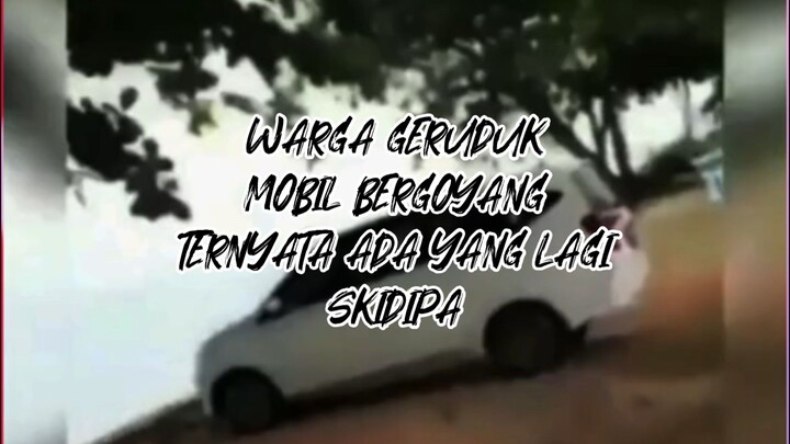 ADA MOBIL GOYANG TERNYATA SEPASANG ASN