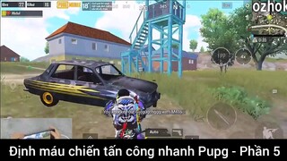 Định máu chiến tấn công nhanh Pupg #5