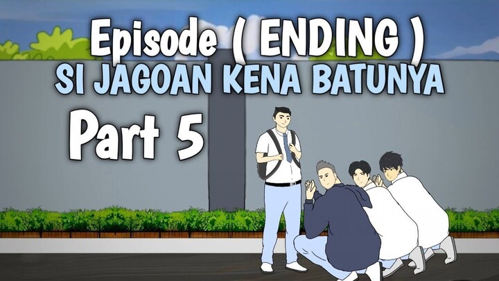 Akhirnya Si Jagoan Kena Batunya EPISODE ( ENDING ) Adik Em Masuk SMA Part 5 - Dr