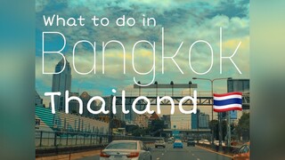 What to do in Bangkok Thailand