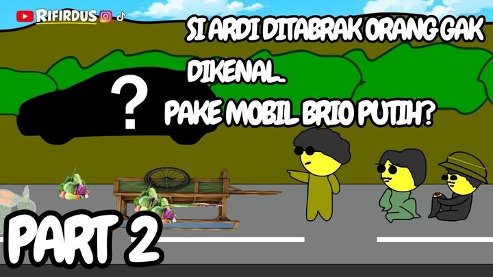 Gak enak ya jadi orang gk punya PART2 (SERIES POV SI ARDI)