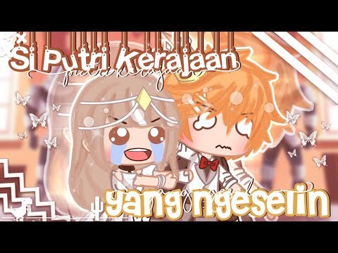 ❀⃟👑⋆̩ Si Putri Kerajaan Yang Ngeselin👸🏻༉‧₊˚✧ || Gacha Club Indonesia || GCMM Indonesia 🇮🇩