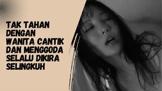 Tak Tahan Dengan Wanita Cantik dan Menggoda Selalu Dikira Selingkuh