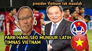 PELATIH TIMNAS VIETNAM PARK HANG SEO MUNDUR BEGINI KOMENTAR MENGEJUTKAN PRESIDEN VIETNAM