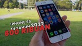 Iphone 6s di tahun 2022 sudah 600 RIBUAN!!!