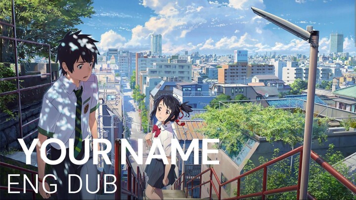 {Eng Dub}Your name - Kimi no na wa
