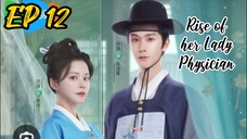 [ENG] EP 12 Rise of her Lady Physician