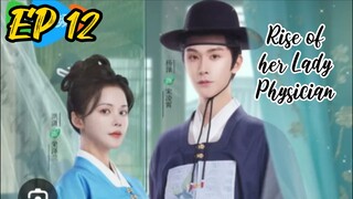 [ENG] EP 12 Rise of her Lady Physician