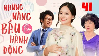 NHỮNG NÀNG BẦU HÀNH ĐỘNG - Tập 41 | Phim Bộ Tình Cảm Tâm Lý Xã Hội Việt Nam Mới Hay Nhất 2022 | THVL