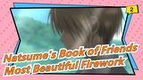 [Natsume's Book of Friends/Mashup/Emotional] You're the Most Beautiful Firework_2