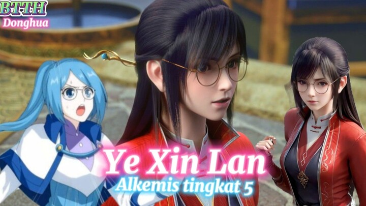 Ye Xin Lan alkemis tingkat 5 dari klan ye Wilayah Pill tower