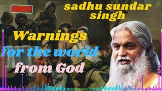 Sadhu Sundar Singh II Warnings for the world from God