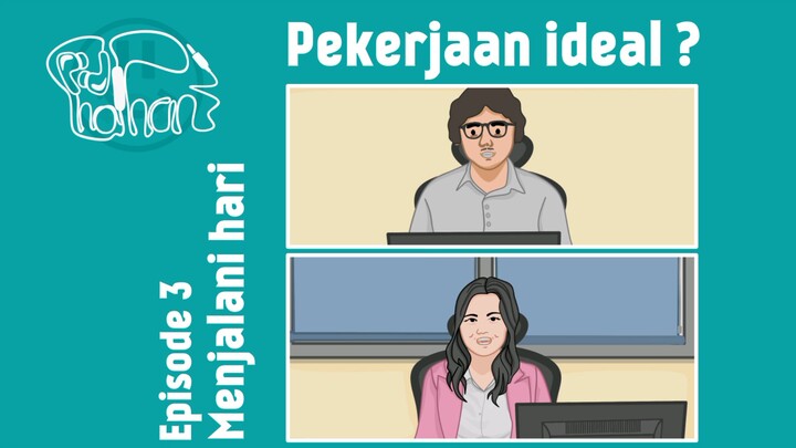 PEKERJAAN IDEAL ? (Menjalani hari)