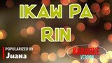 Ikaw Pa Rin - Juana | Karaoke Version |🎼📀▶️