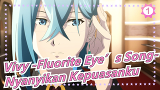 [Vivy -Fluorite Eye’s Song-] [2021.4] OP Versi Lengkap [Nyanyikan Kepuasanku] Vivy_1