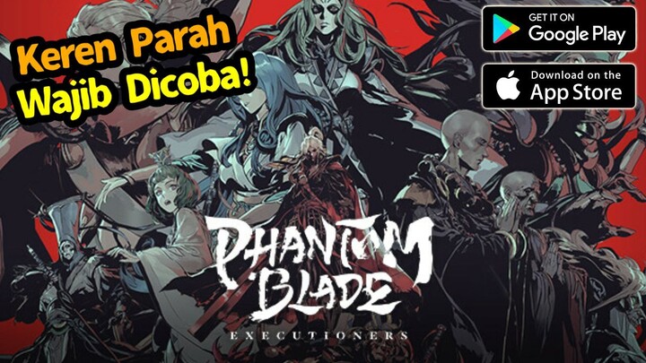 Akhirnya Rilis di Playstore Indonesia Phantom Blade: Executioners (Android/iOS/PC)