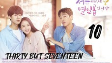 서른이지만 열일곱입니다 THIRTY BUT SEVENTEEN EP 10 ENG SUB