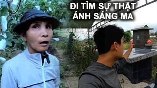 Đi Tìm Sự Thật Ánh Sáng Ma Trong Nghĩa Địa | Phần 2