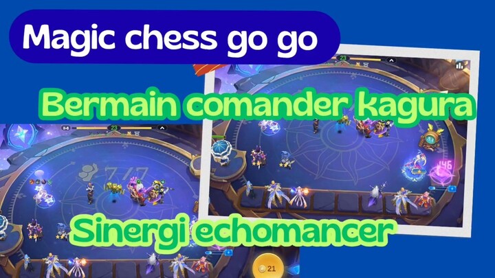 Magic chess go go - bermain comander kagura sinergi baru saja