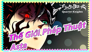 [Thế Giới Phép Thuật] Asta: Hãy vượt qua mọi giới hạn, ngay bây giờ!