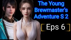 The Young Brewmaster's Adventure S2 Eps 6 || The Best Sub Indo