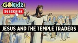 JESUS AND THE TEMPLE TRADERS | Bible Story for kids