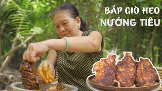 BẮP GIÒ HEO NƯỚNG TIÊU XANH | Chuyện Phương Kể • Tập 90