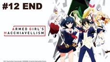 Armed Girl's Machiavellism - Episode 12 [Takarir Indonesia]