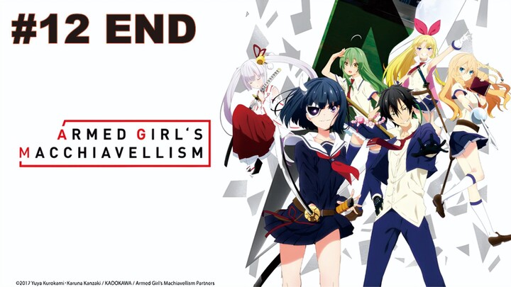 Armed Girl's Machiavellism - Episode 12 [Takarir Indonesia]