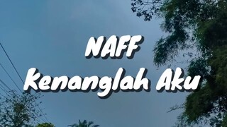 NAFF - Kenanglah Aku (Lirik)