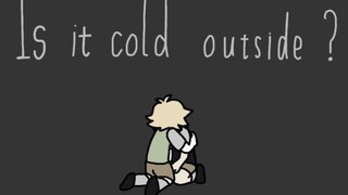 【Animasi】 【omori】apakah di luar dingin?